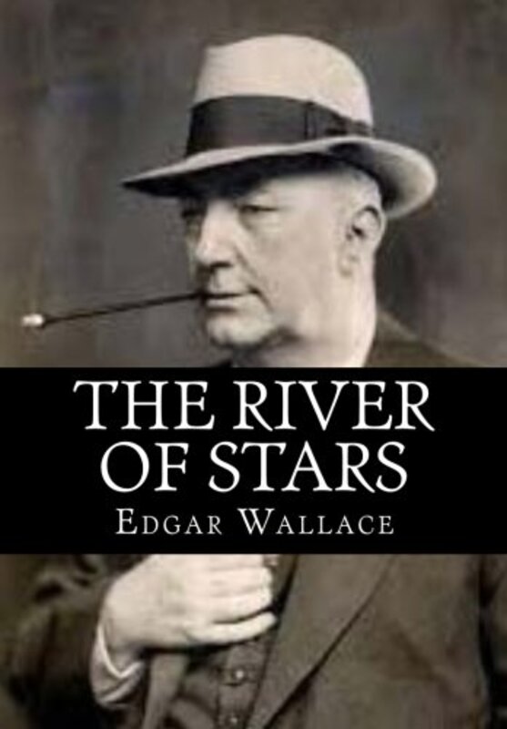 Book cover for "The River of Stars" by Edgar Wallace