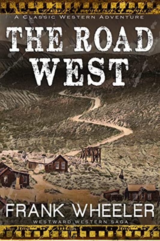 Book cover for "The Road West" by Frank Wheeler