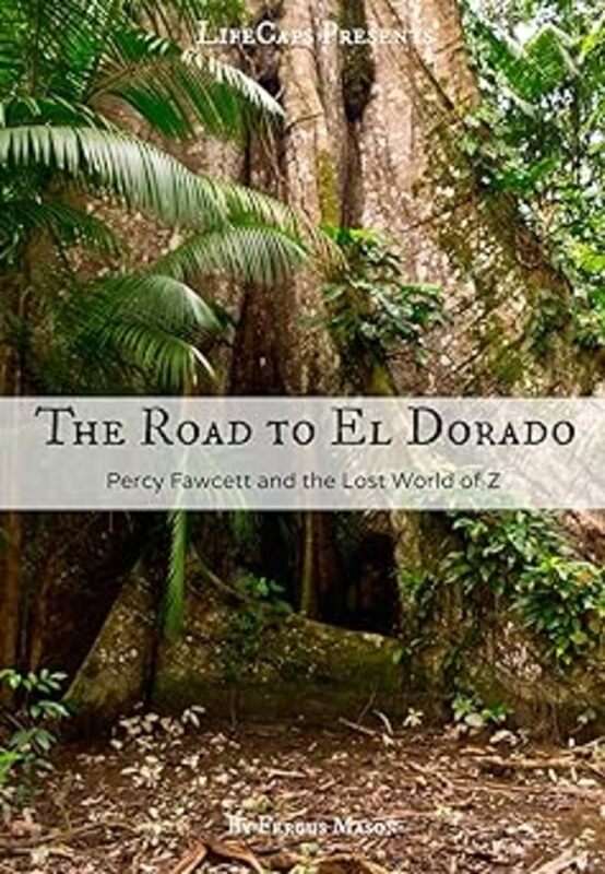 Book cover for "The Road to El Dorado" by Fergus Mason