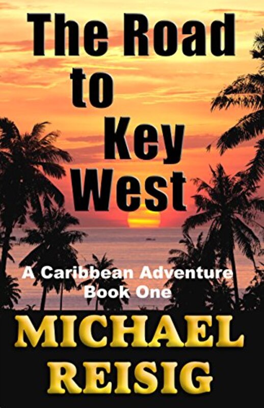 Book cover for "The Road to Key West" by Michael Reisig