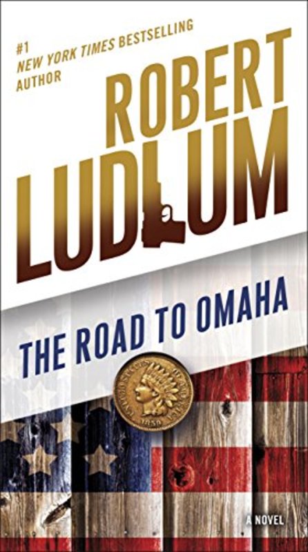 Book cover for "The Road to Omaha" by Robert Ludlum