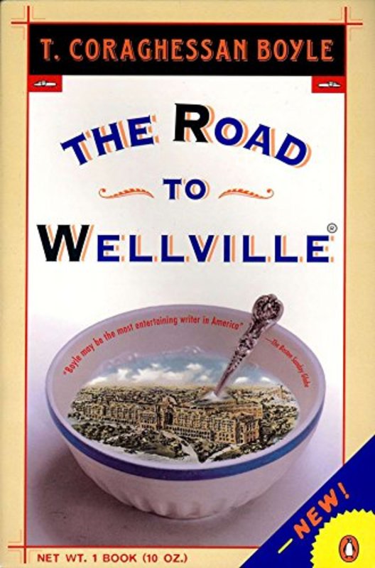 Book cover for "The Road to Wellville" by TC Boyle