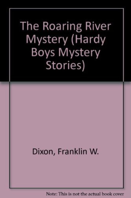 Book cover for "The Roaring River Mystery" by Franklin W Dixon