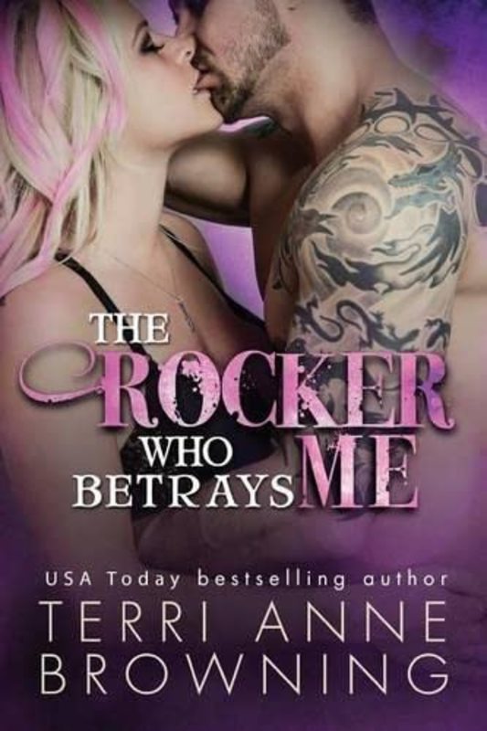Book cover for "The Rocker Who Betrays Me" by Terri Anne Browning
