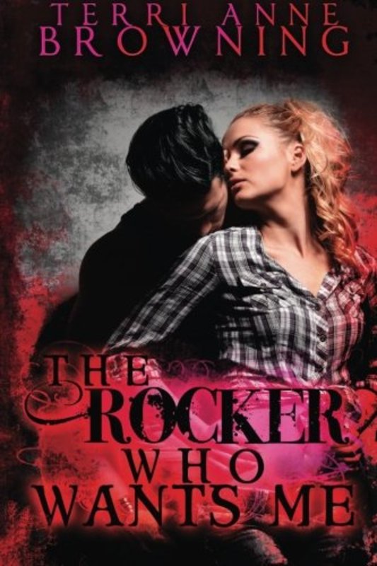 Book cover for "The Rocker Who Wants Me" by Terri Anne Browning
