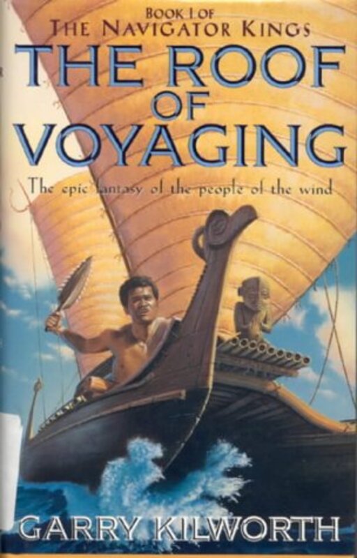 Book cover for "The Roof Of Voyaging" by Garry Douglas Kilworth