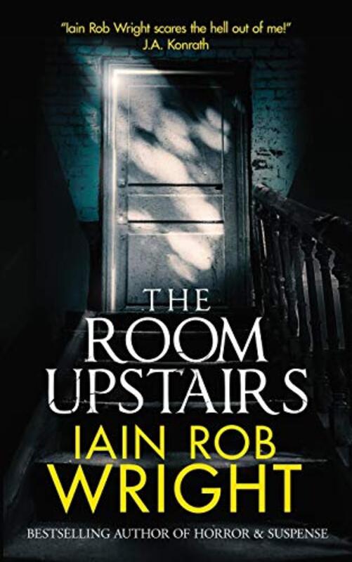 Book cover for "The Room Upstairs" by Iain Rob Wright