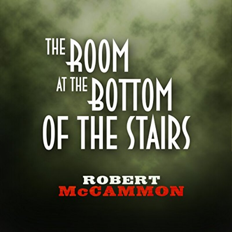 Book cover for "The Room at the Bottom of the Stairs" by Robert R McCammon