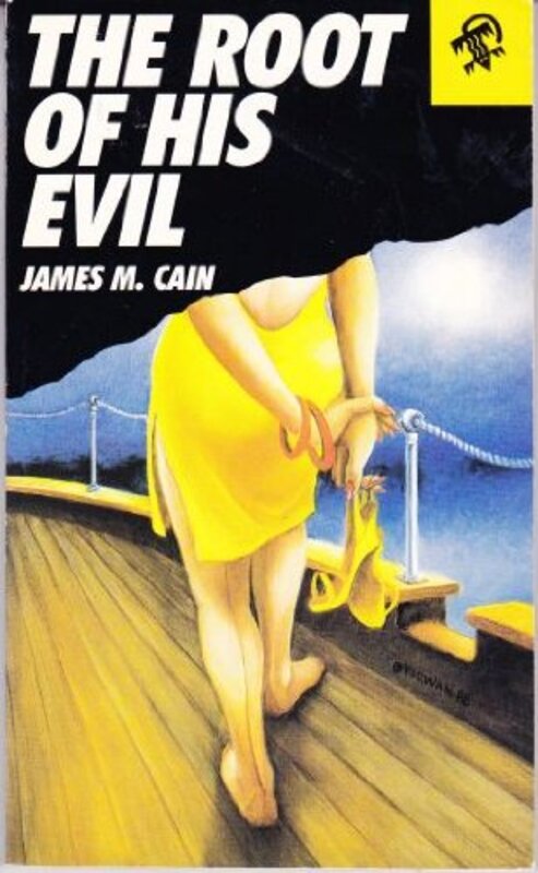 Book cover for "The Root of His Evil" by James M Cain