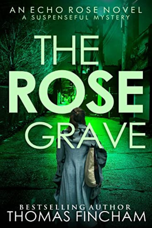 Book cover for "The Rose Grave" by Thomas Fincham