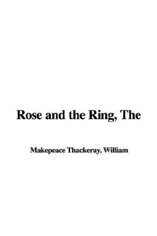 Book cover for "The Rose and the Ring" by William Makepeace Thackeray