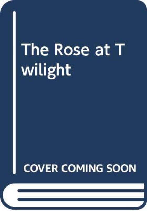 Book cover for "The Rose at Twilight" by Lynne Scott Drennan