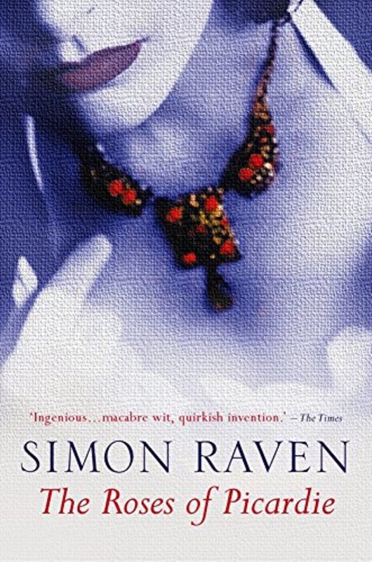 Book cover for "The Roses Of Picardie" by Simon Raven