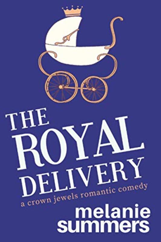 Book cover for "The Royal Delivery" by Melanie Summers