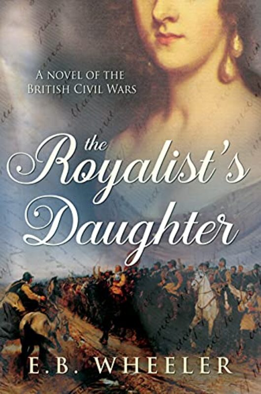 Book cover for "The Royalist's Daughter of the English Civil War" by EB Wheeler