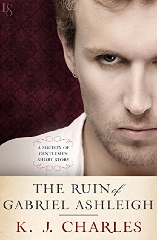 Book cover for "The Ruin of Gabriel Ashleigh" by KJ Charles