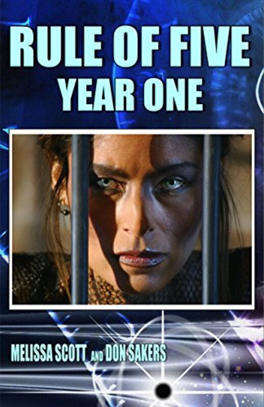 Book cover for "The Rule of Five: Year One" by Melissa Scott