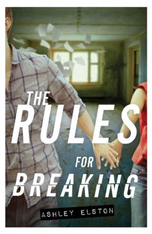 Book cover for "The Rules for Breaking" by Ashley Elston