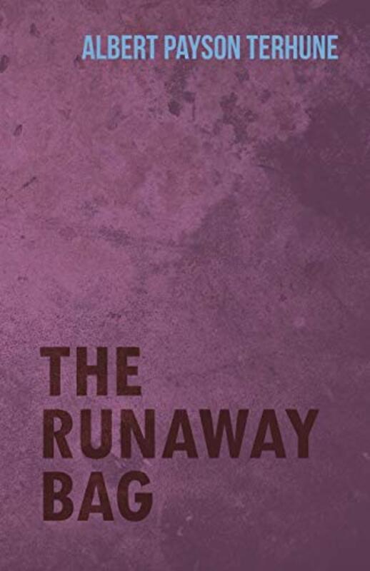Book cover for "The Runaway Bag" by Albert Payson Terhune