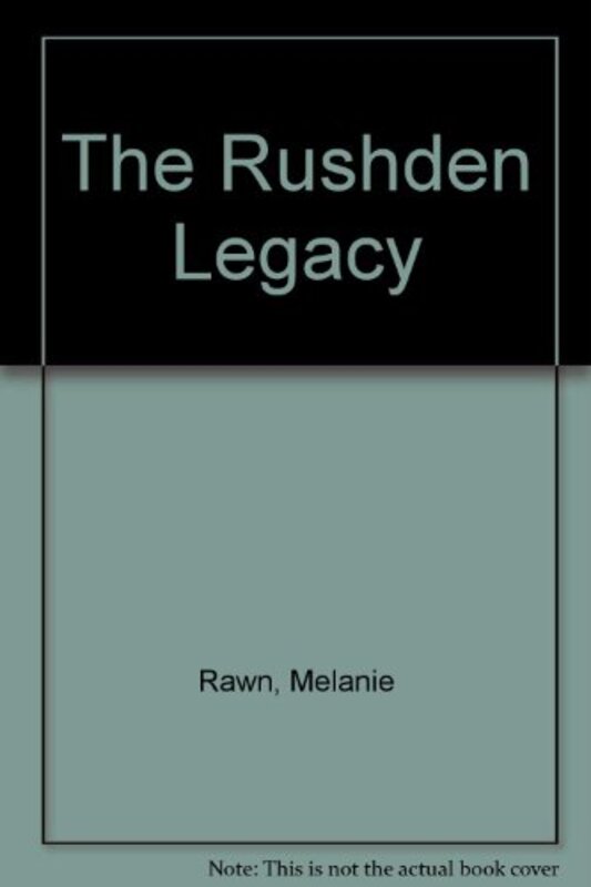 Book cover for "The Rushden Legacy" by Melanie Rawn