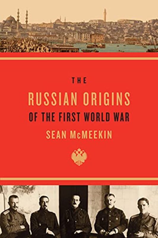 Book cover for "The Russian Origins of the First World War" by Sean McMeekin