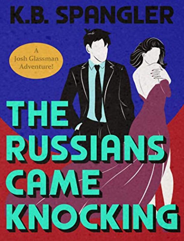Book cover for "The Russians Came Knocking" by KB Spangler