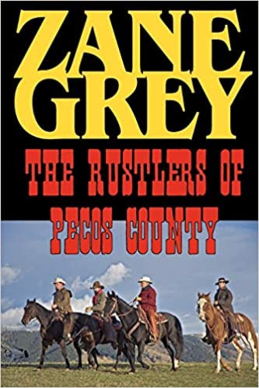 Book cover for "The Rustlers of Pecos County" by Zane Grey