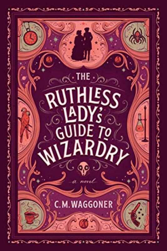 Book cover for "The Ruthless Lady's Guide to Wizardry" by CM Waggoner