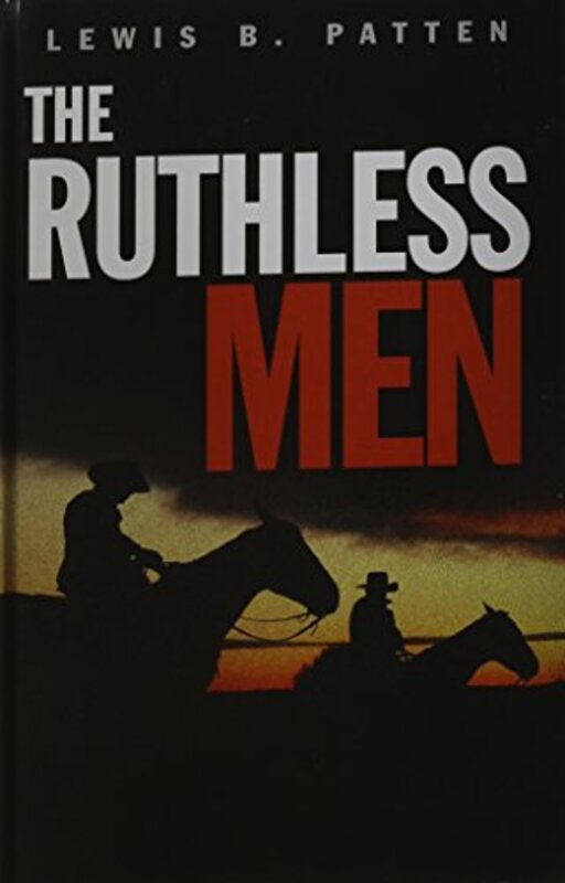 Book cover for "The Ruthless Men" by Lewis B Patten