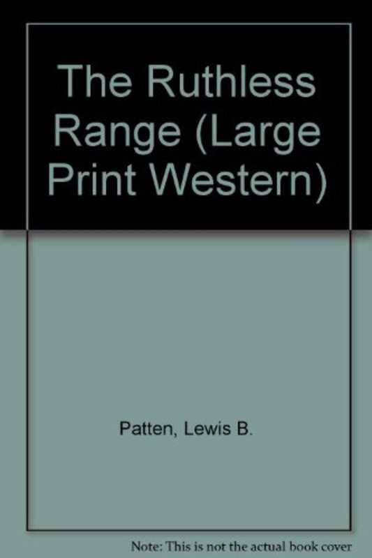 Book cover for "The Ruthless Range" by Lewis B Patten