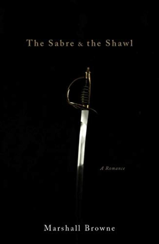 Book cover for "The Sabre and the Shawl" by Marshall Browne