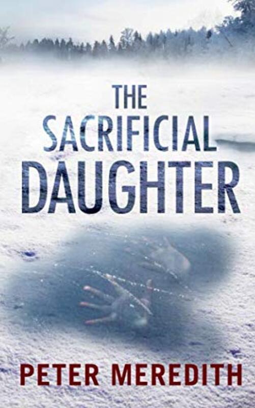 Book cover for "The Sacrificial Daughter" by Peter Meredith