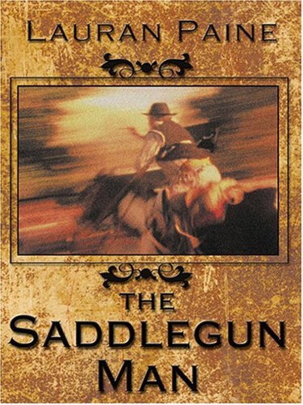 Book cover for "The Saddlegun Man" by Lauran Paine