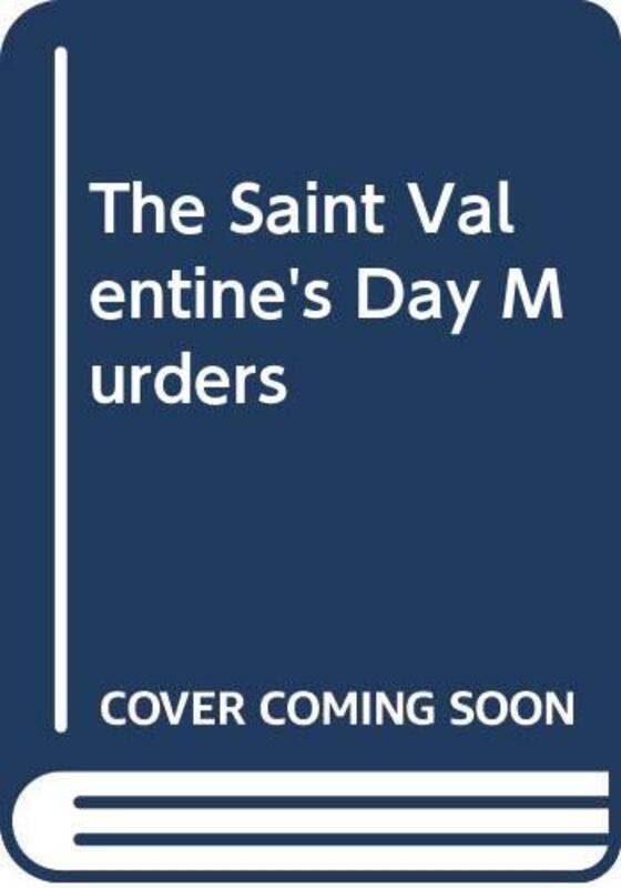 Book cover for "The Saint Valentine's Day Murders" by Ruth Dudley Edwards