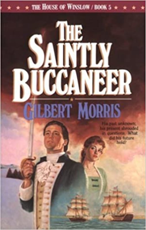 Book cover for "The Saintly Buccaneer" by Gilbert Morris