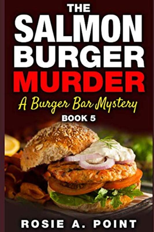 Book cover for "The Salmon Burger Murder" by Rosie A Point