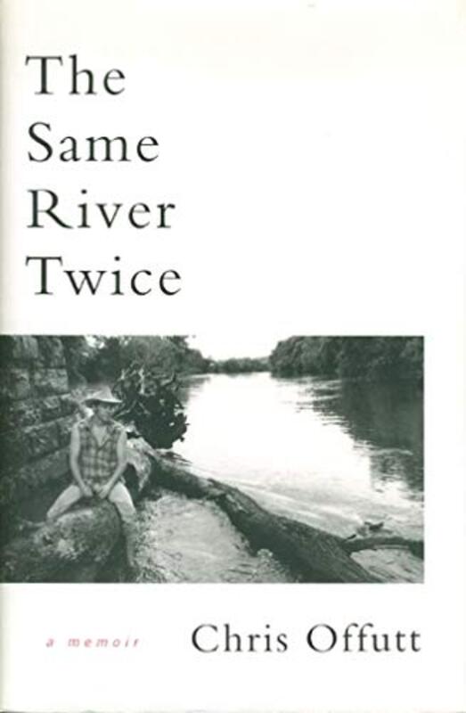 Book cover for "The Same River Twice" by Chris Offutt