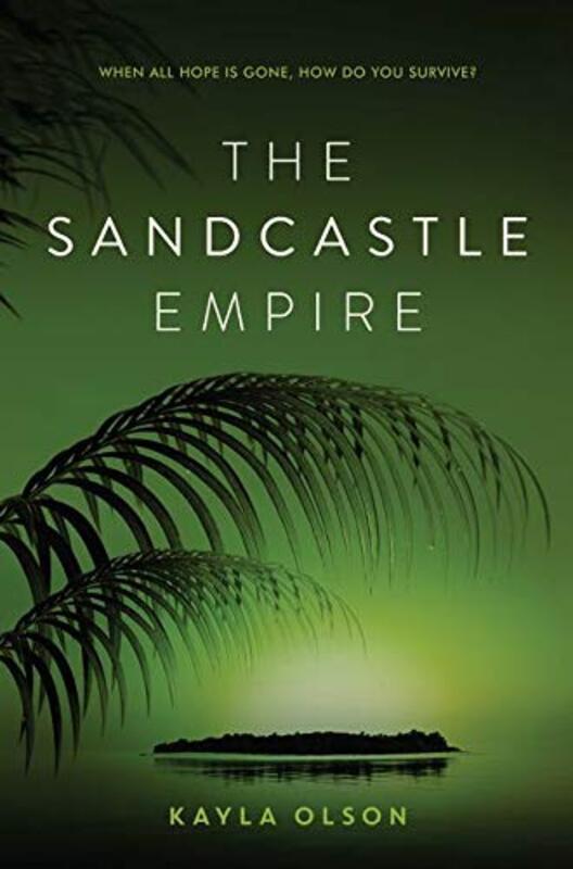 Book cover for "The Sandcastle Empire" by Kayla Olson