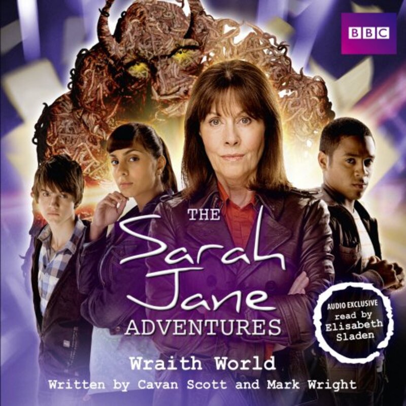 Book cover for "The Sarah Jane Adventures: Wraith World" by Cavan Scott