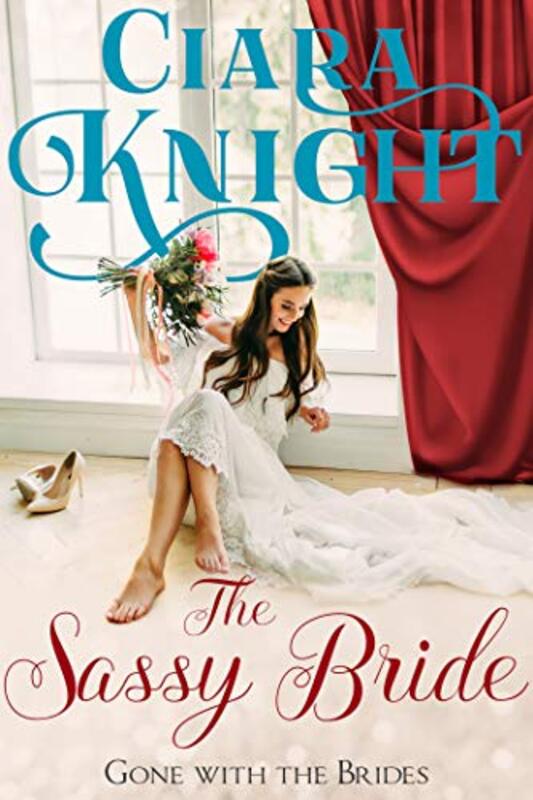 Book cover for "The Sassy Bride" by Ciara Knight