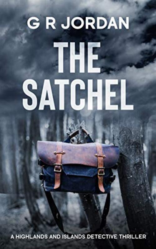 Book cover for "The Satchel" by GR Jordan