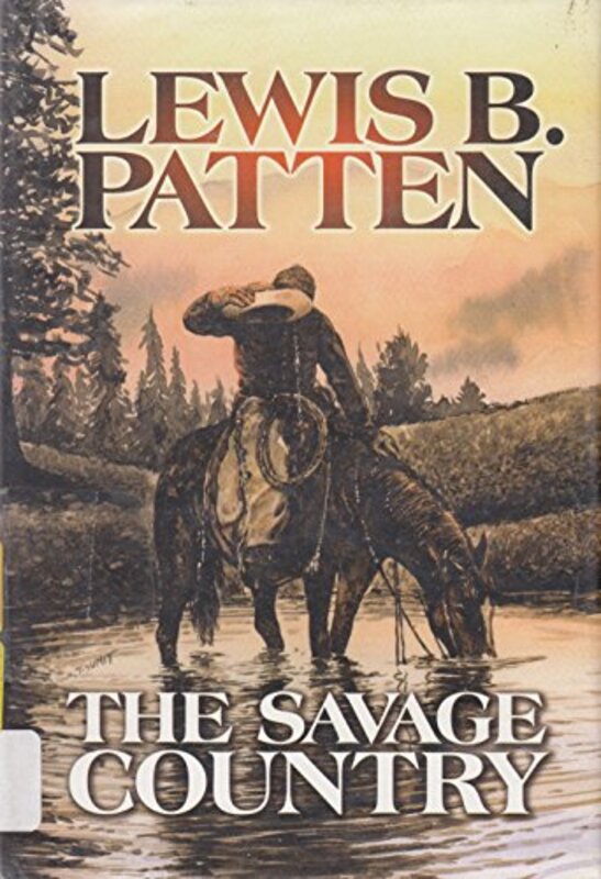 Book cover for "The Savage Country" by Lewis B Patten