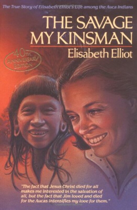 Book cover for "The Savage My Kinsman" by Elisabeth Elliot