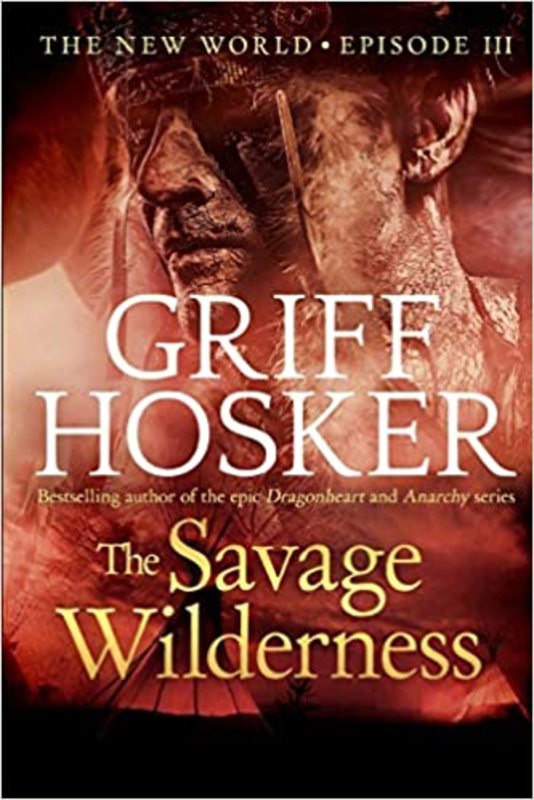 Book cover for "The Savage Wilderness" by Griff Hosker