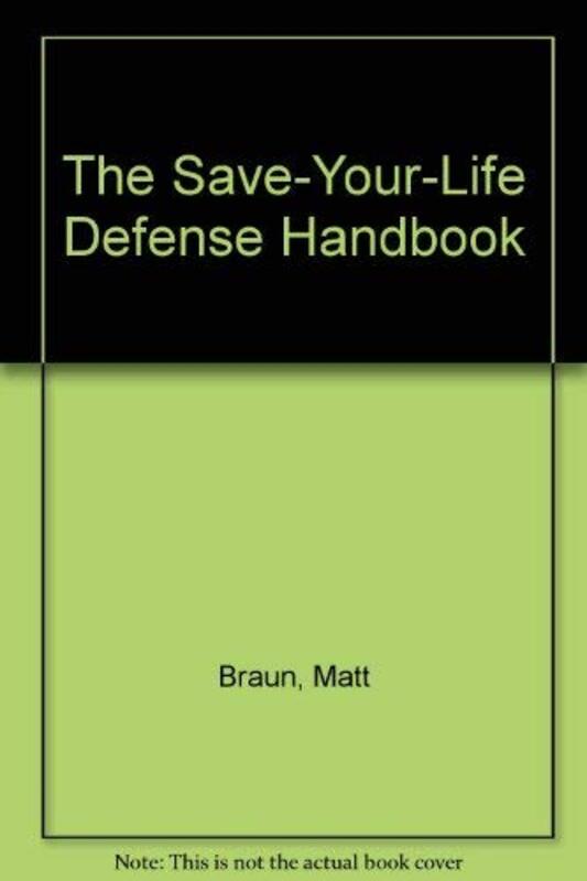 Book cover for "The Save-Your-Life Defense Handbook" by Matt Braun