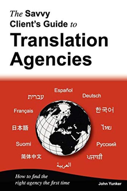 Book cover for "The Savvy Client's Guide to Translation Agencies" by John Yunker