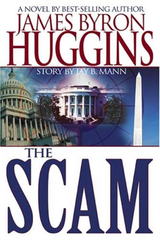 Book cover for "The Scam" by James Byron Huggins