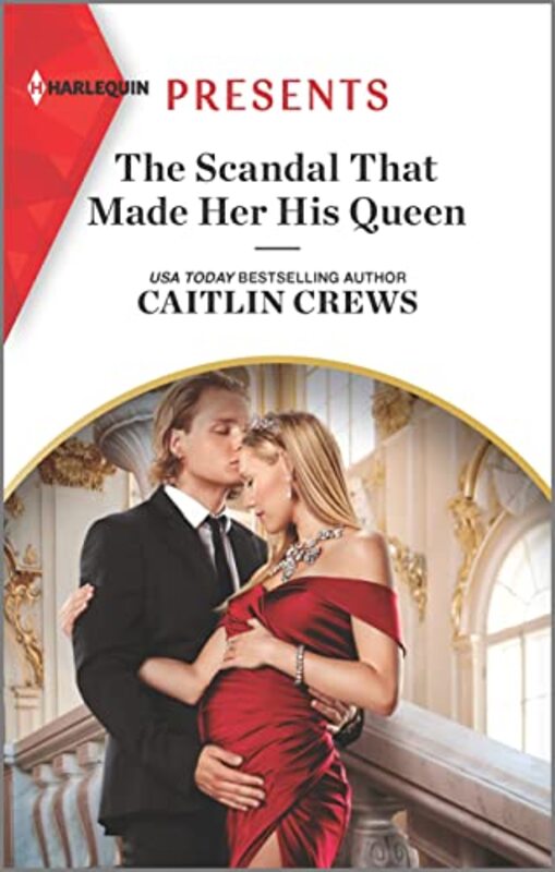 Book cover for "The Scandal That Made Her His Queen" by Caitlin Crews