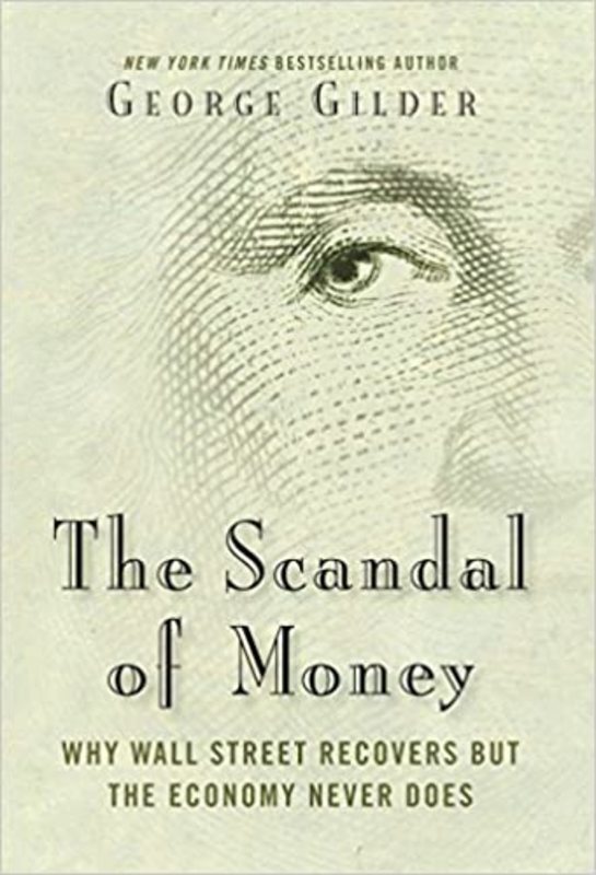Book cover for "The Scandal of Money" by George Gilder
