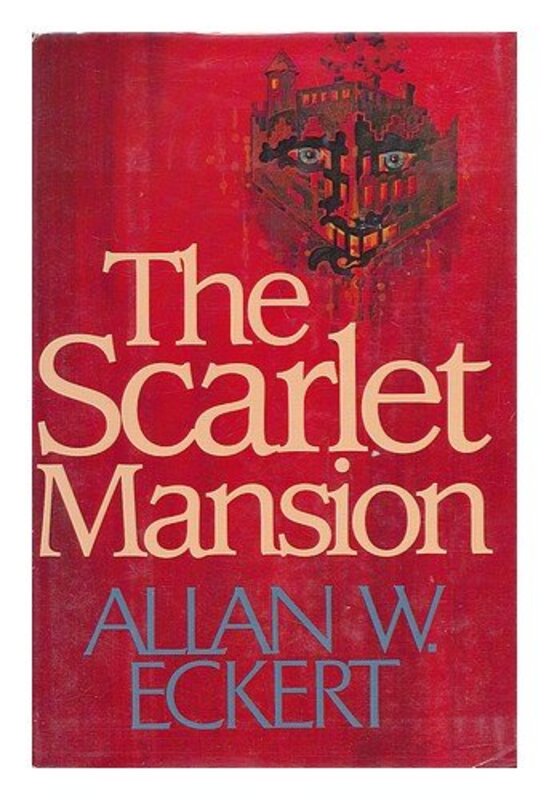 Book cover for "The Scarlet Mansion" by Allan W Eckert